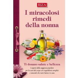 I miracolosi rimedi della nonna
