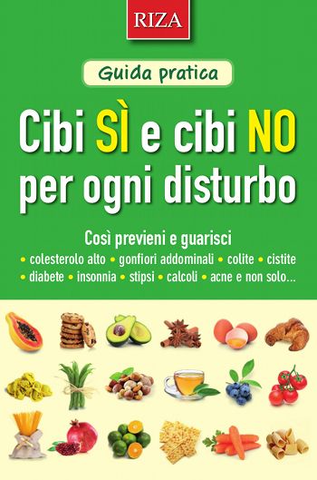 Cibi Si E Cibi No Per Ogni Disturbo