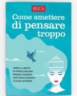 Come smettere di pensare troppo