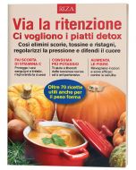 Via la ritenzione ci vogliono i piatti detox