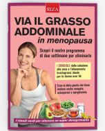 Via il grasso addominale in menopausa