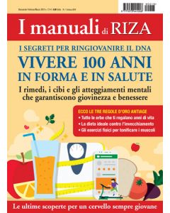 I manuali di RIZA: Vivere 100 anni in forma e in salute