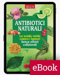 Antibiotici naturali: lo scudo verde contro i batteri (ebook)