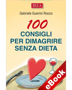 100 consigli per dimagrire senza dieta (eBook)
