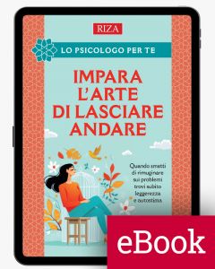 Impara l'arte di lasciare andare (ebook)