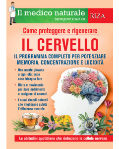 Il medico naturale sempre con te: Come proteggere e rigenerare il cervello