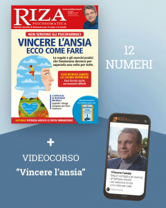 12 numeri di Riza Psicosomatica + VideoCorso “Vincere l’ansia” di Raffaele Morelli