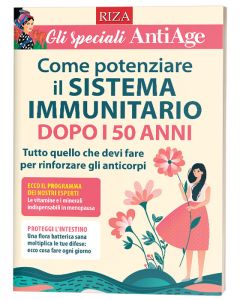 Speciale AntiAge - Come potenziare il sistema immunitario dopo i 50 anni
