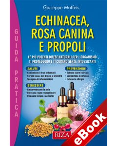 Echinacea, rosa canina e propoli (eBook)