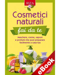 Cosmetici naturali fai da te (eBook)