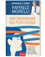 Mai ragionare sui tuoi disagi