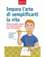 Impara l'arte di semplificarti la vita